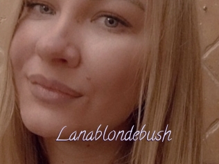 Lanablondebush